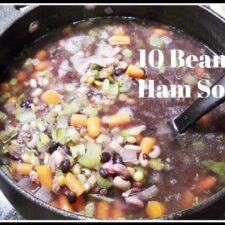 A Favorite Winter Meal - 10 Bean Soup - A Stroll Thru Life